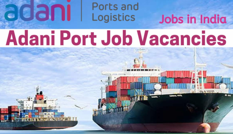 Adani Port Job Vacancy in India