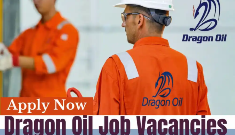 Dragon Oil Job Vacancy